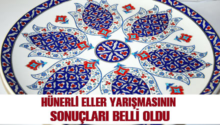 Hünerli Eller Yarışmasının Sonuçları Belli Oldu