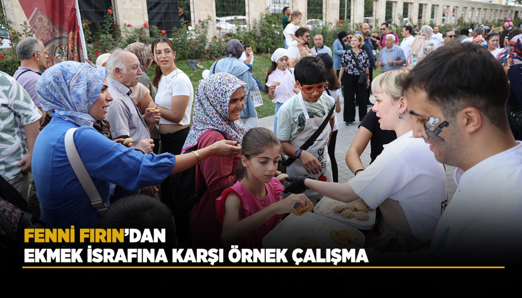 FENNİ FIRIN’DAN EKMEK İSRAFINA KARŞI ÖRNEK ÇALIŞMA