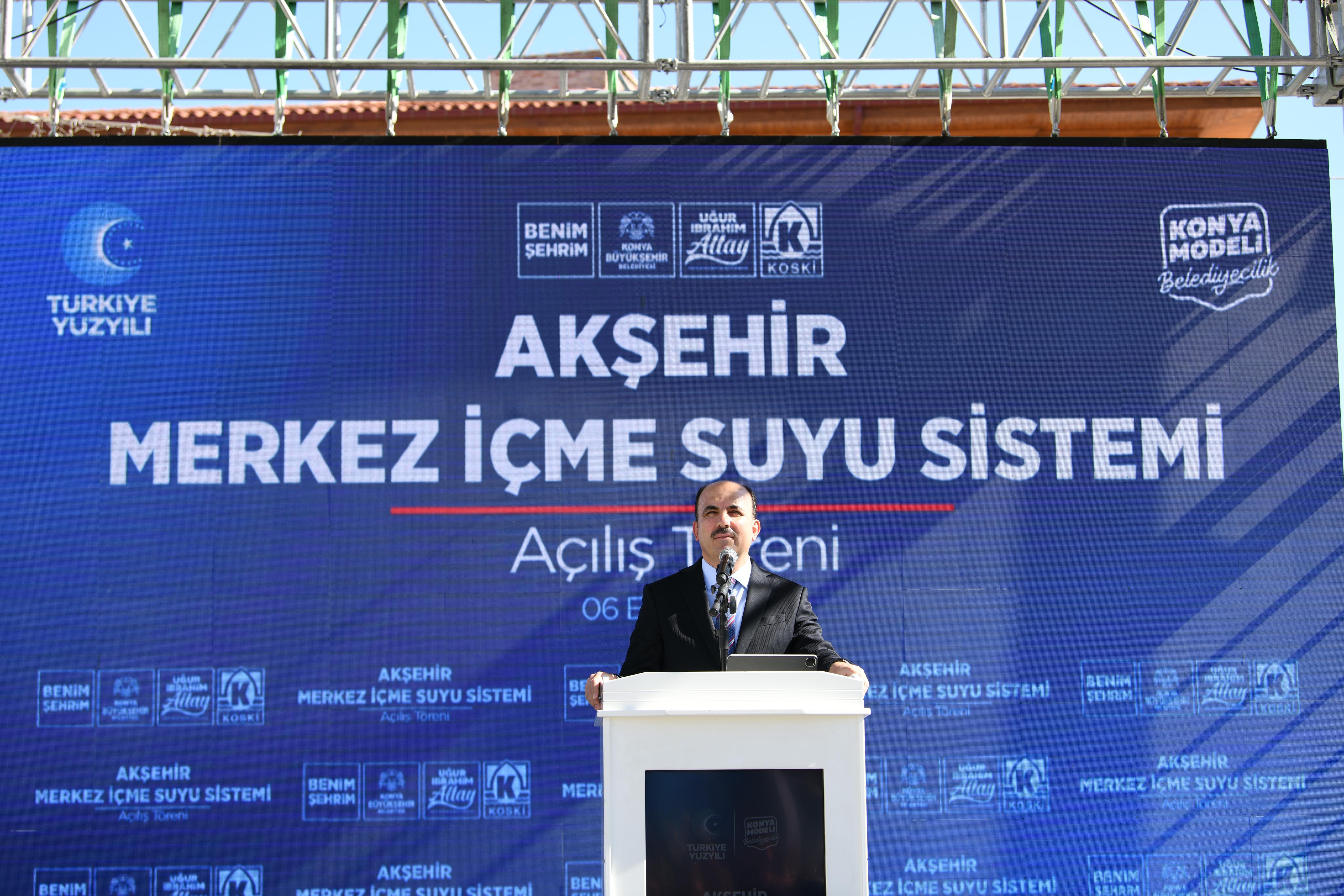 BAŞKAN ALTAY: “AKŞEHİR’İN İÇME SUYU MESELESİNİ 223 MİLYON LİRALIK YATIRIMLA KÖKLÜ ÇÖZÜME KAVUŞTURDUK”