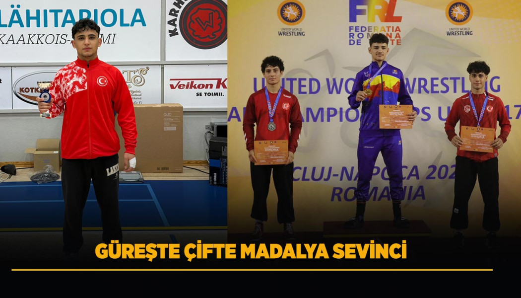 GÜREŞTE ÇİFTE MADALYA SEVİNCİ