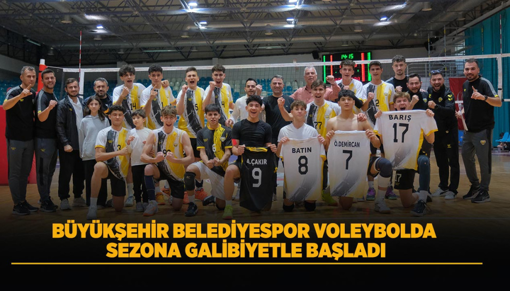BÜYÜKŞEHİR BELEDİYESPOR VOLEYBOL’DA SEZONA GALİBİYETLE BAŞLADI