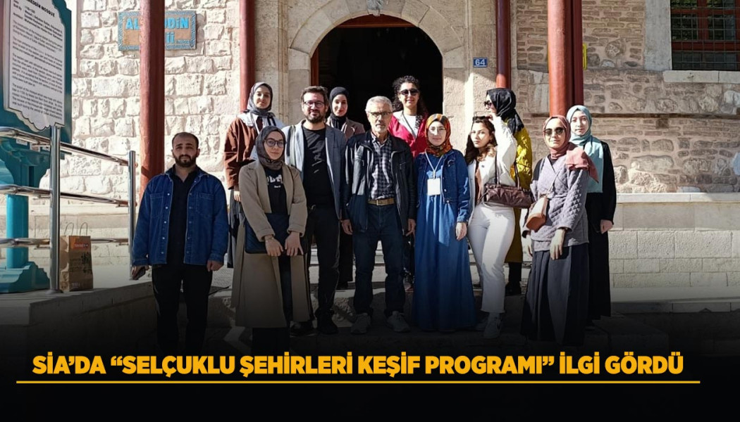 SİA’DA “SELÇUKLU ŞEHİRLERİ KEŞİF PROGRAMI” İLGİ GÖRDÜ