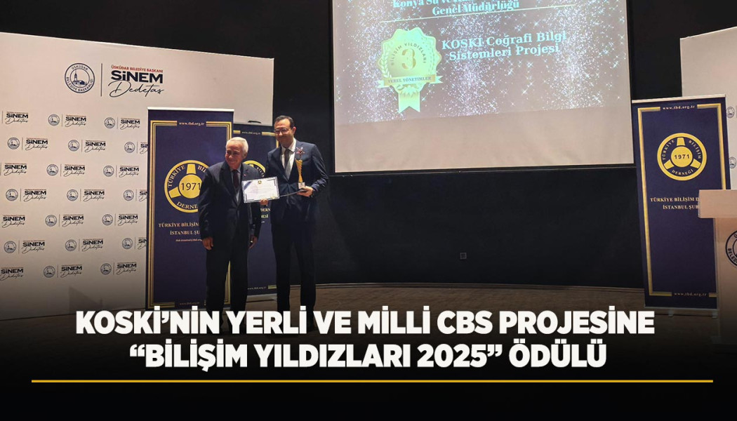 KOSKİ’NİN YERLİ VE MİLLİ CBS PROJESİNE “BİLİŞİM YILDIZLARI 2025” ÖDÜLÜ