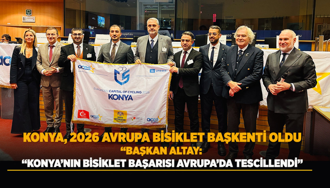 KONYA, 2026 AVRUPA BİSİKLET BAŞKENTİ OLDU