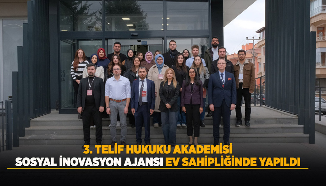 3. TELİF HUKUKU AKADEMİSİ, SOSYAL İNOVASYON AJANSI EV SAHİPLİĞİNDE YAPILDI