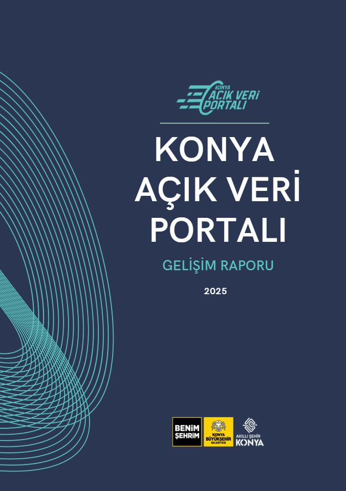 KONYA AÇIK VERİ PORTALI, BÜYÜYEN EKOSİSTEMİYLE VERİ ODAKLI YÖNETİME KATKI SAĞLIYOR