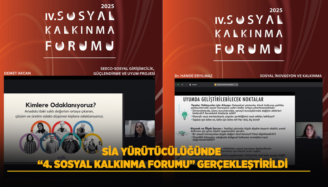 SİA YÜRÜTÜCÜLÜĞÜNDE “4. SOSYAL KALKINMA FORUMU” GERÇEKLEŞTİRİLDİ