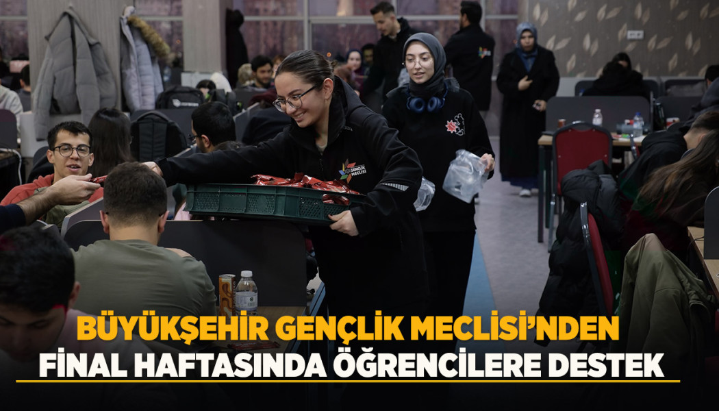 BÜYÜKŞEHİR GENÇLİK MECLİSİ’NDEN FİNAL HAFTASINDA ÖĞRENCİLERE DESTEK