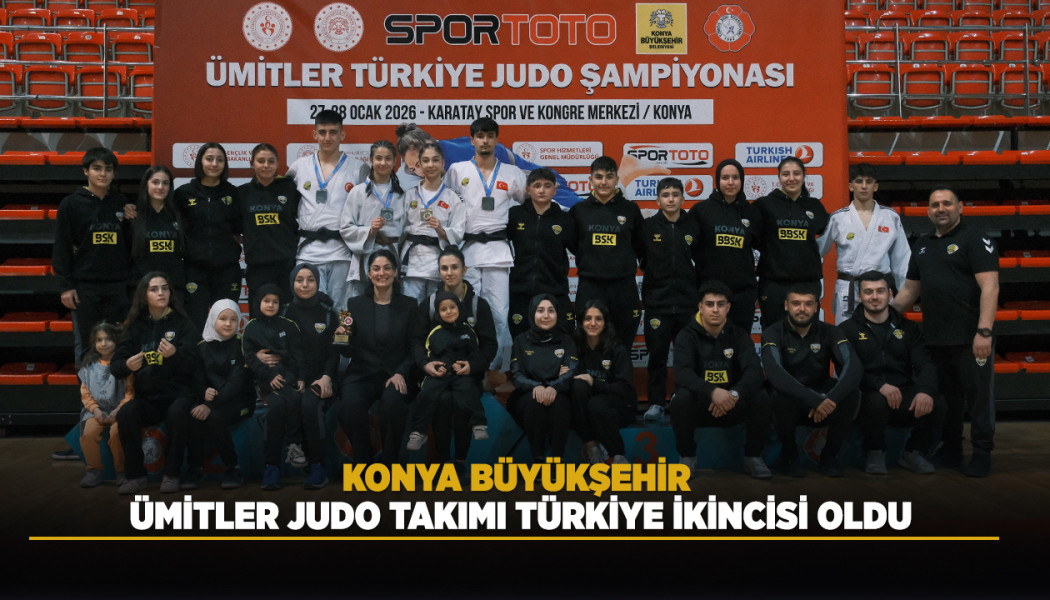 KONYA BÜYÜKŞEHİR ÜMİTLER JUDO TAKIMI TÜRKİYE İKİNCİSİ OLDU