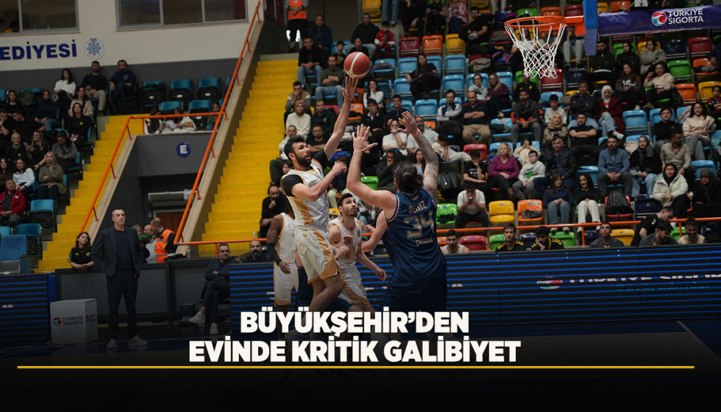 BÜYÜKŞEHİR’DEN EVİNDE KRİTİK GALİBİYET