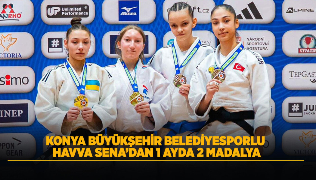 KONYA BÜYÜKŞEHİR BELEDİYESPORLU HAVVA SENA’DAN 1 AYDA 2 MADALYA