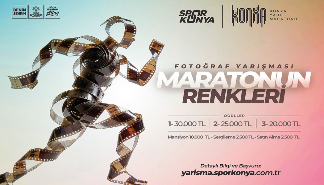 KONYA BÜYÜKŞEHİR ULUSLARARASI KONYA YARI MARATONU KAPSAMINDA FOTOĞRAF YARIŞMASI DÜZENLİYOR