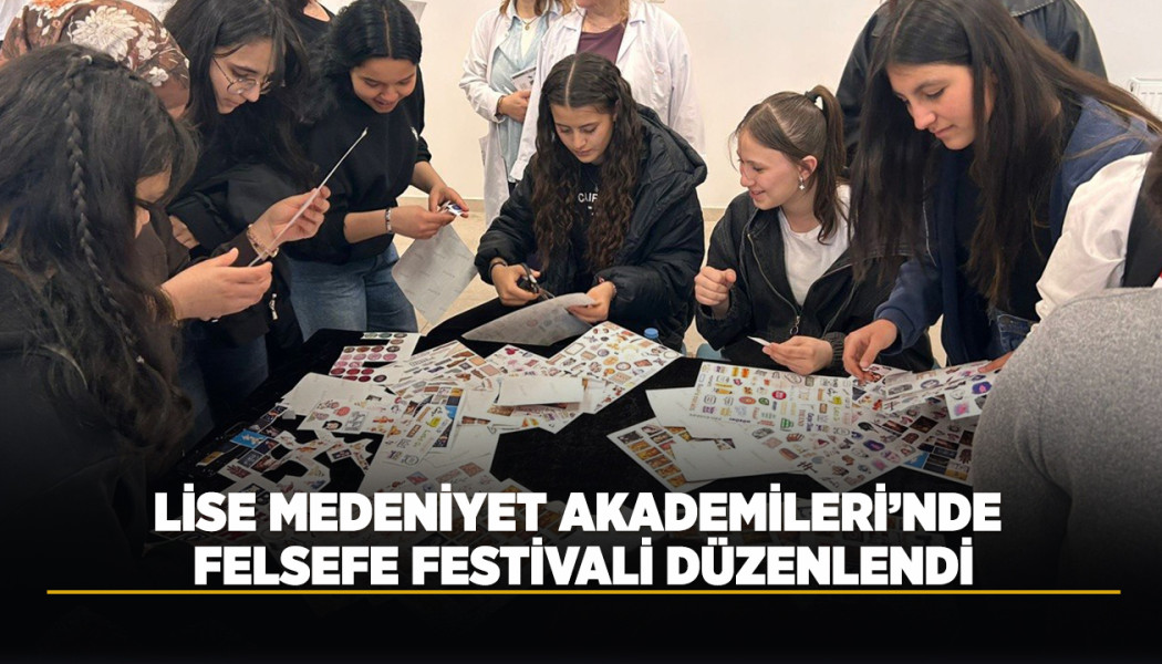 LİSE MEDENİYET AKADEMİLERİ’NDE FELSEFE FESTİVALİ DÜZENLENDİ