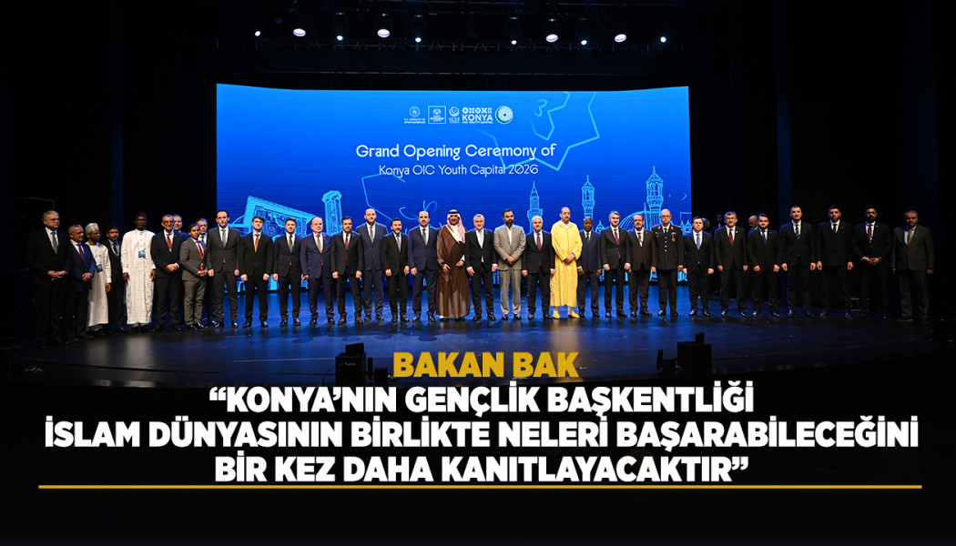 2026 İİT GENÇLİK BAŞKENTİ KONYA’DA GÖRKEMLİ AÇILIŞ