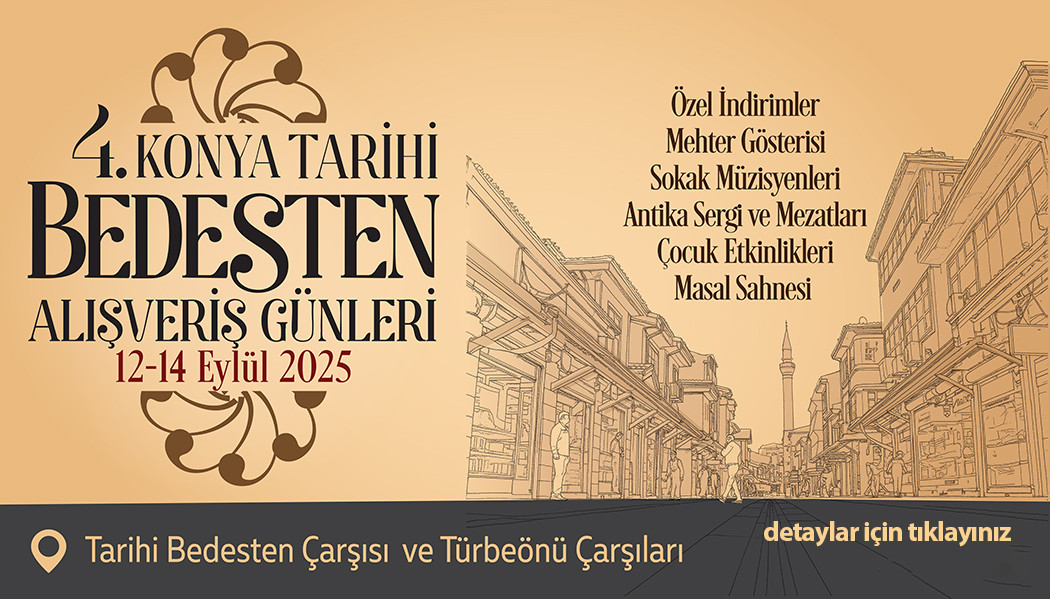 4 KONYA TARİHİ BEDESTEN ALIŞVERİŞ GÜNLERİ