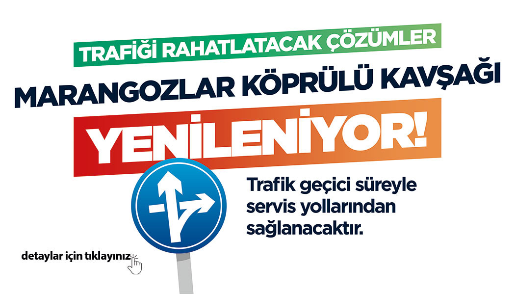 MARANGOZLAR KÖPRÜLÜ KAVŞAĞI YENİLENİYOR