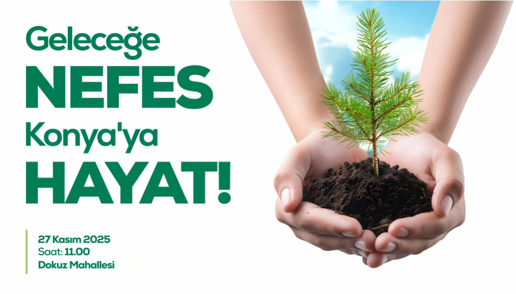 GELECEĞE NEFES KONYA'YA HAYAT