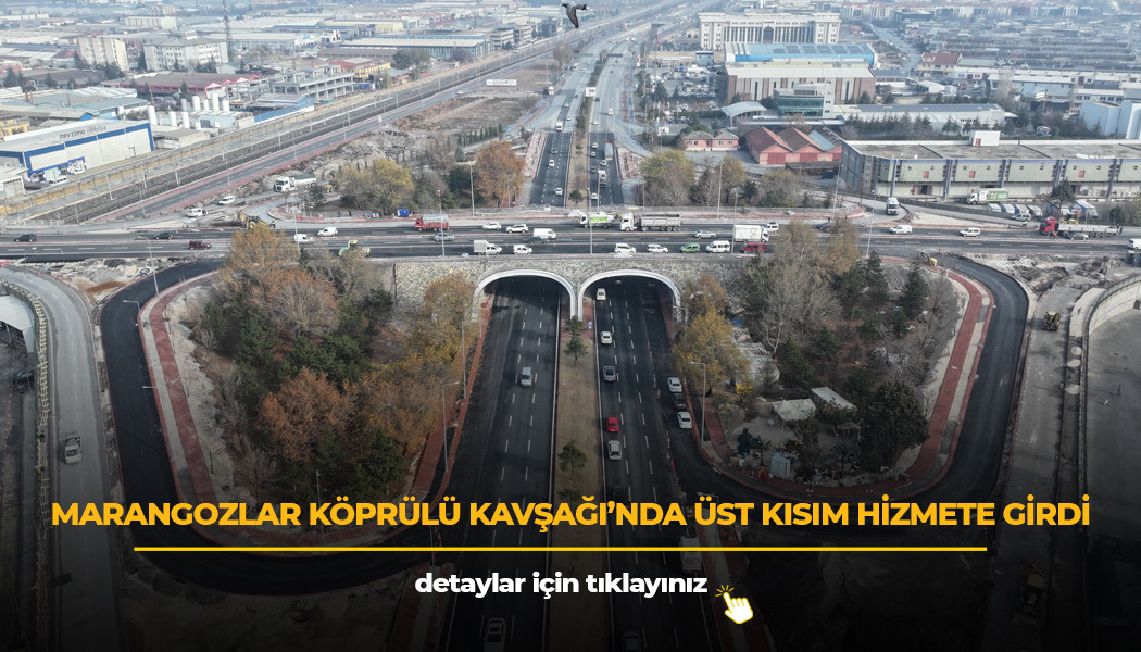 MARANGOZLAR KÖPRÜLÜ KAVŞAĞI YENİLEME ÇALIŞMASI