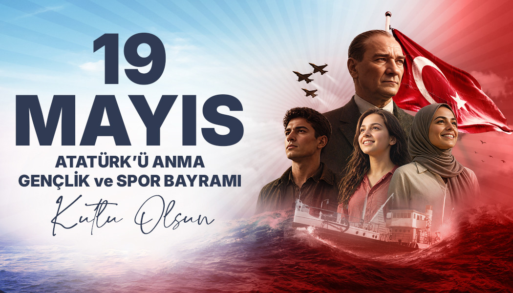 19 MAYIS ATATÜRK'Ü ANMA, GENÇLİK VE SPOR BAYRAMI
