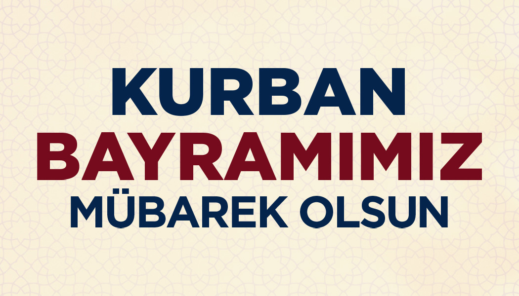 KURBAN BAYRAMIMIZ MÜBAREK OLSUN