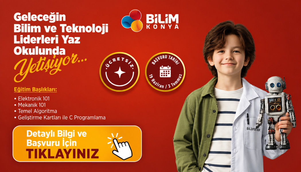 GELECEĞİN BİLİM VE TEKNOLOJİ LİDERLERİ YETİŞİYOR